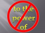 For some reason, kids want to say this instead of "to the 4th power." Just a pet peeve.